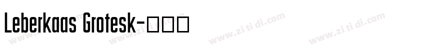 Leberkaas Grotesk字体转换